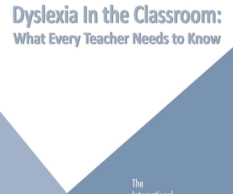 Dyslexia in the Classroom: What Every Teacher Needs to Know